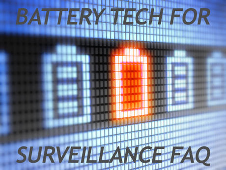 BATTERY TECH FOR SURVEILLANCE - FAQ